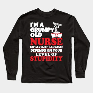 I'm a grumpy old nurse Long Sleeve T-Shirt